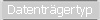 Datentrgertyp
